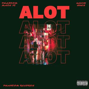 Alot (Explicit)