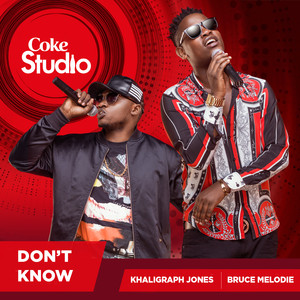Don't Know(Coke Studio Africa)