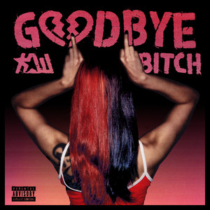 Goodbye ***** (Explicit)