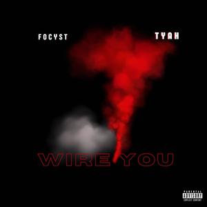 wire you (feat. Tyah)