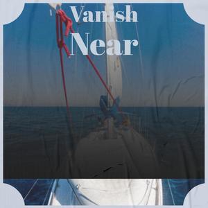 Vanish Near