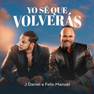 J Daniel - Yo Se Que Volverás