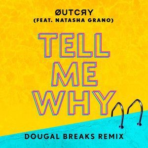 Tell Me Why (feat. Natasha Grano) (Dougal Breaks Remix)