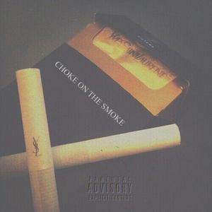 CHOKE ON THE SMOKE