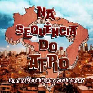 NA SEQUÊNCIA DO AFRO