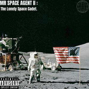 MR SPACE AGENT II : A LONELY SPACE CADET. (Explicit)