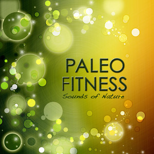 Paleo Fitness: Sounds of Nature, White Noice Soundscapes 4 Fitness Club, Workout Nature Music Collection