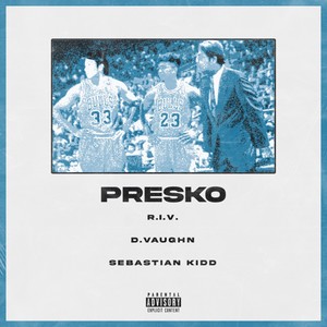 Presko (feat. D.Vaughn & Sebastian Kidd) [Explicit]