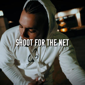 Shoot For The Net (Explicit)