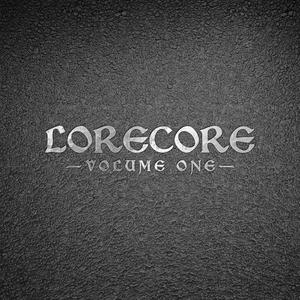 LORECORE VOLUME ONE (Explicit)