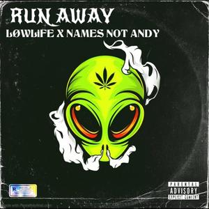 RUN AWAY (feat. NAMES NOT ANDY) [Explicit]