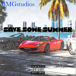 Save Some Summer (Explicit)