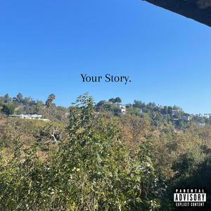 Your Story. (Explicit)