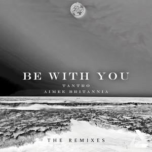 Be With You (feat. Aimée Brtitannia) [Remixes]