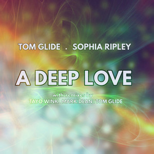 A Deep Love (Mark Dean & Tom Glide Rub Redub)