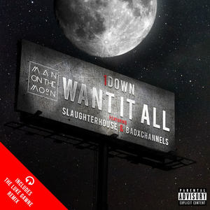 Man on the Moon Presents: Want It All