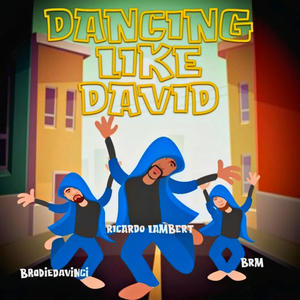 Dancing Like David (feat. BRM Aka Brandon R Music x BrodieDaVinci)