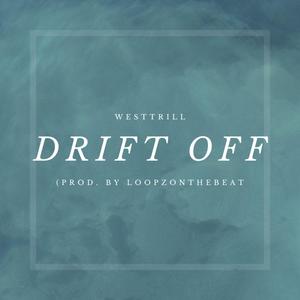 Drift Off (feat. West Trill) (Explicit)