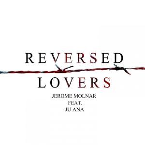 Reversed Lovers (feat. Ju Ana)