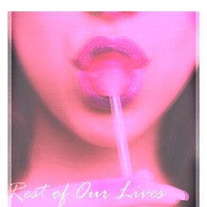 Rest Of Our Lives (feat. Bvle) [Explicit]