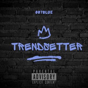 Trendsetter (Explicit)