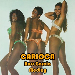 Carioca Medley: Carioca / Baia / Copacabana / Delicado / Ba-Tu-Ca-Da / Cavaquinho / Natalie / Fuiste a Bahia / Risque / Caé Caé / Corridas En Madrid / Sabrosa