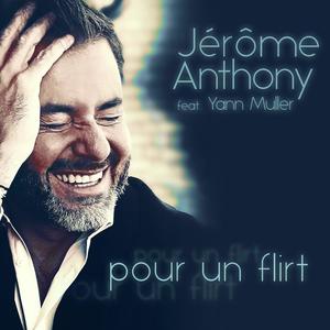 Jerôme Anthony - Pour un flirt (feat. Yann Muller) (Radio Edit)
