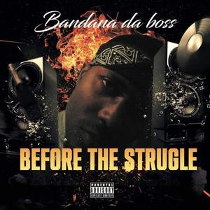 Before The Strugle (Explicit)