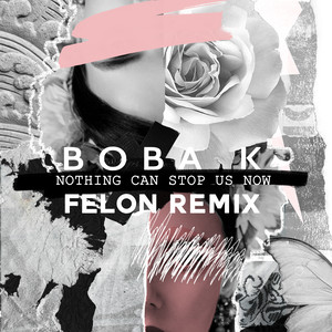 Nothing Can Stop Us Now (Felon Remix Radio Edit)