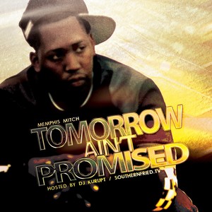 Tomorrow Ain't Promised