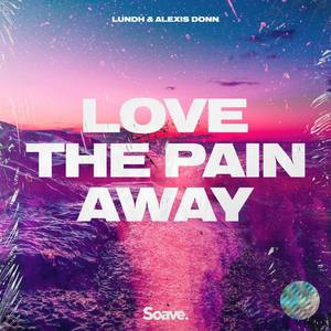 Love The Pain Away(feat. Alexis Donn)