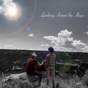 Looking Across the Abyss (Explicit)