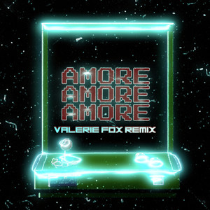 Amore Amore Amore (Valerie Fox Remix)