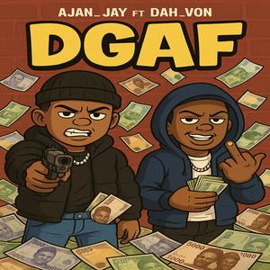 DGAF (feat. Ajan Jay) (Explicit)