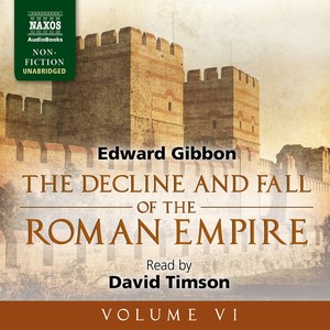 GIBBON, E.: Decline and Fall of the Roman Empire (The) , Vol. 6 (Unabridged)