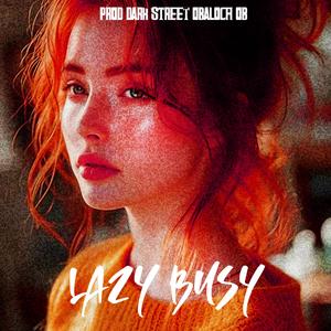 Lazy Busy (feat. Qbaloch QB) [Explicit]