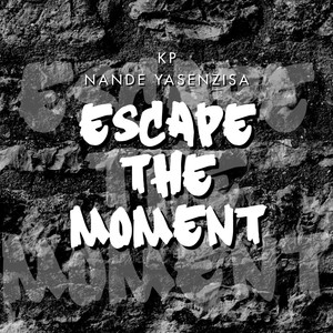 Escape the Moment