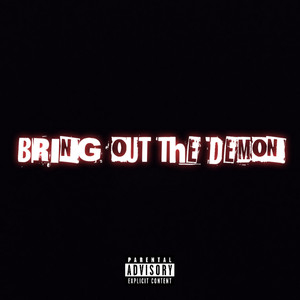 Bring out the Demon (Explicit)