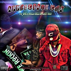 Appreciate Cha (feat. Dolla Bill Da Last Man) [Explicit]