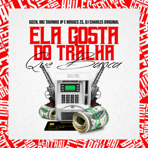 Ela Gosta Do Tralha Que Te Banca (Explicit)