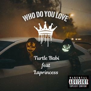 WHO DO YOU LOVE (feat. Laprincess) [Explicit]