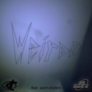 weirdo (Explicit)