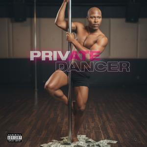 PRIVATE DANCER (Explicit)