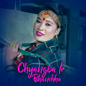 Chyangba Le Bhanchha