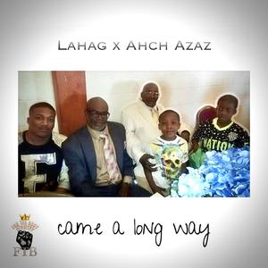 came a long way (feat. Lahag & Ahch Azaz)