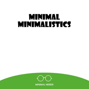 Minimal Minimalistics