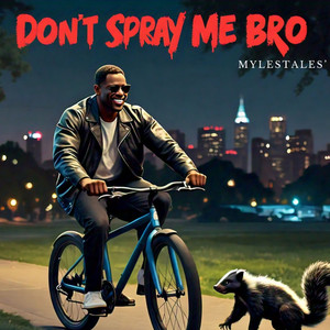 Don't Spray Me Bro