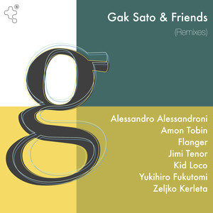 Gak Sato & Friends (Remixes)