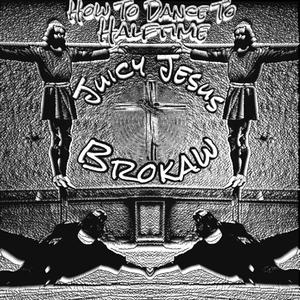 How To Dance To Halftime (feat. Juicy Jesus) (Explicit)