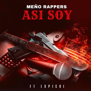 Asi Soy (feat. Meño Rappers & LX Pichi) [Explicit]